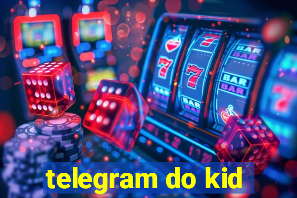 telegram do kid